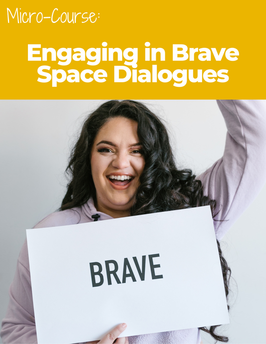 Engaging in Brave Space Dialogues