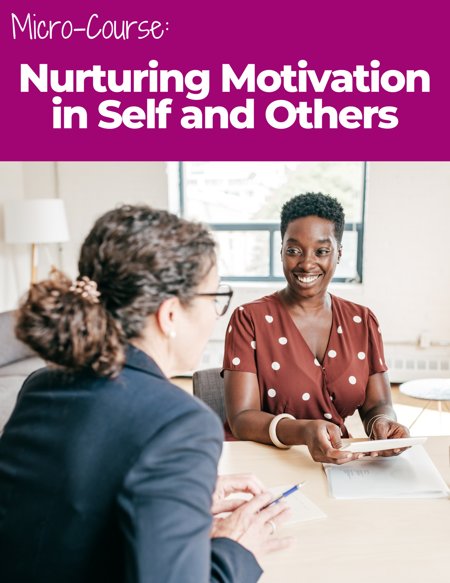 Nurturing Motivation in Self and Others