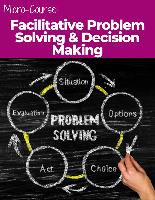 Facilitative Problem Solving and Decision Making